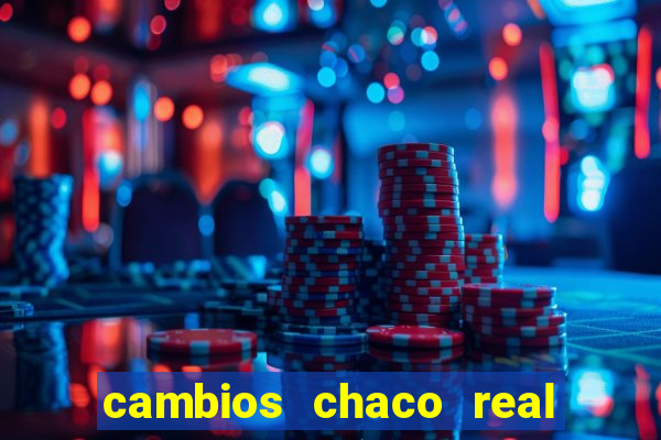 cambios chaco real x guarani