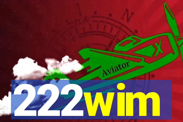222wim