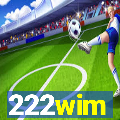 222wim