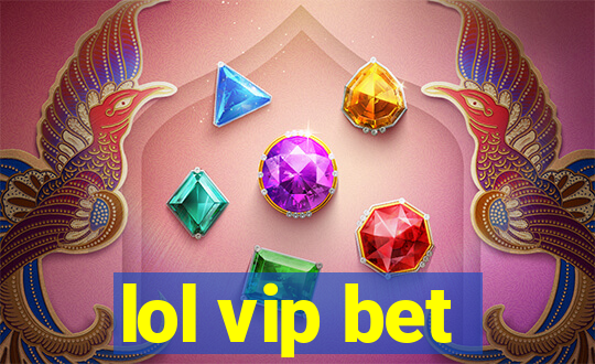 lol vip bet
