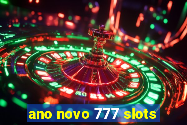 ano novo 777 slots