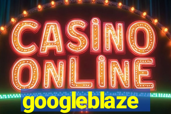 googleblaze