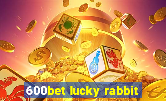 600bet lucky rabbit