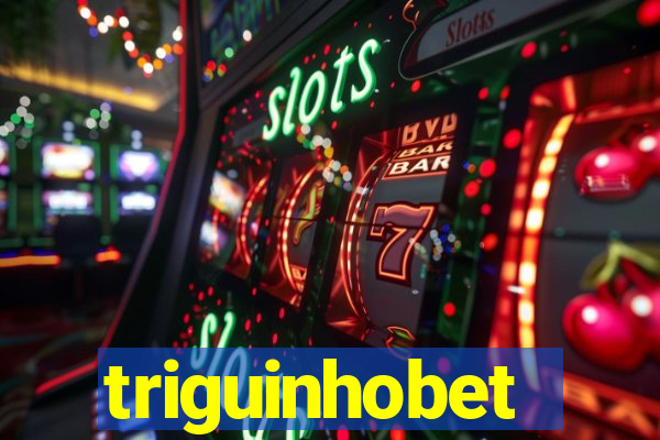 triguinhobet
