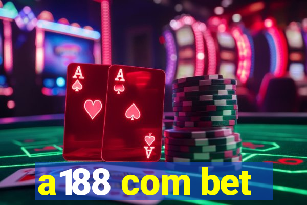 a188 com bet