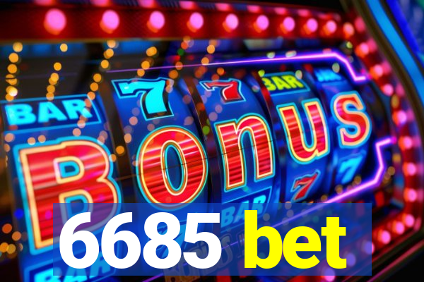 6685 bet