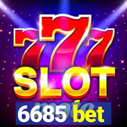 6685 bet