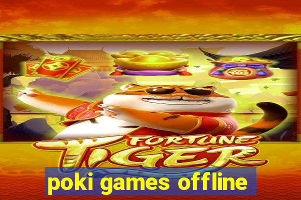 poki games offline