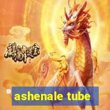 ashenale tube