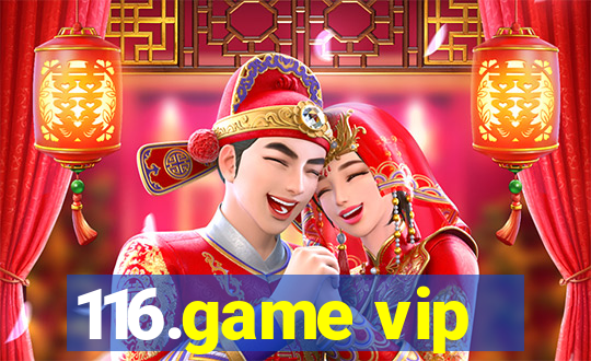 116.game vip