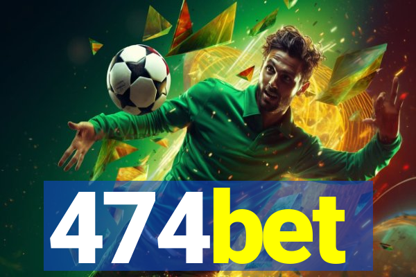474bet