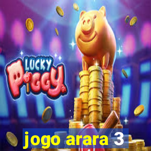jogo arara 3
