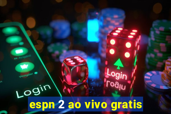 espn 2 ao vivo gratis