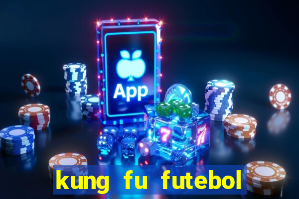 kung fu futebol clube dublado torrent