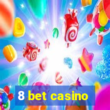 8 bet casino