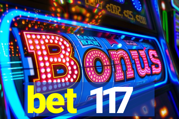 bet 117