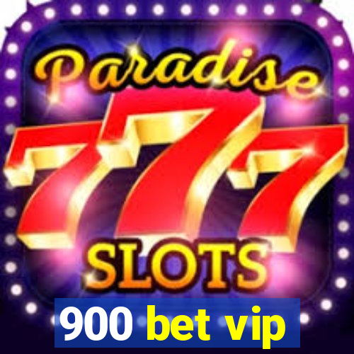 900 bet vip