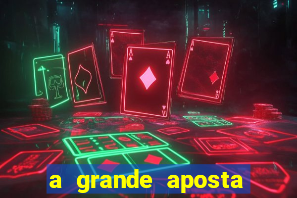a grande aposta download torrent