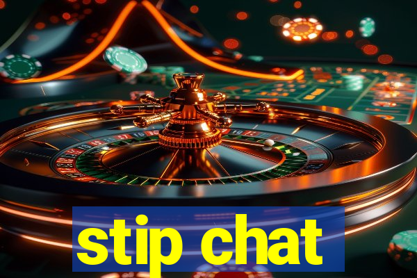 stip chat