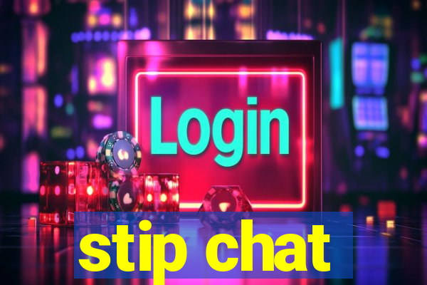 stip chat