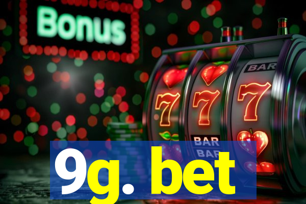 9g. bet