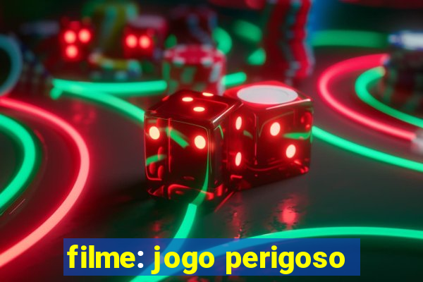 filme: jogo perigoso