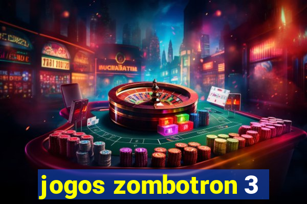 jogos zombotron 3