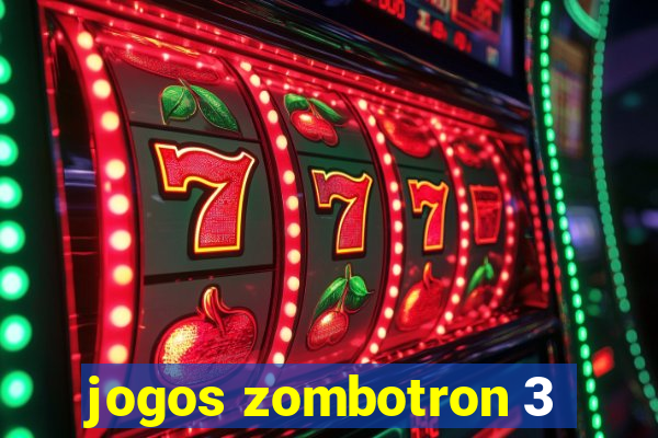 jogos zombotron 3