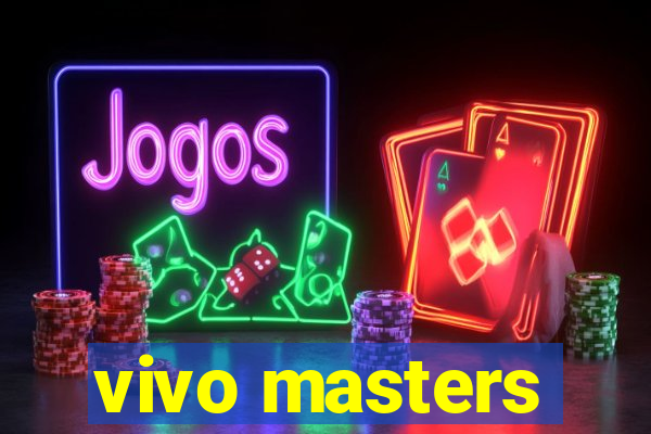 vivo masters