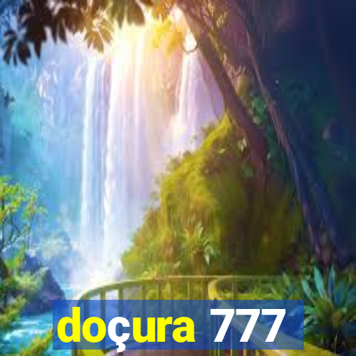 doçura 777