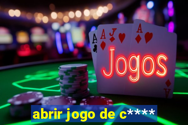 abrir jogo de c****