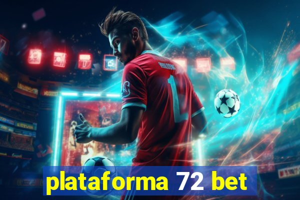 plataforma 72 bet