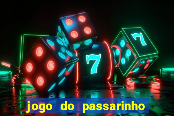 jogo do passarinho para ganhar dinheiro