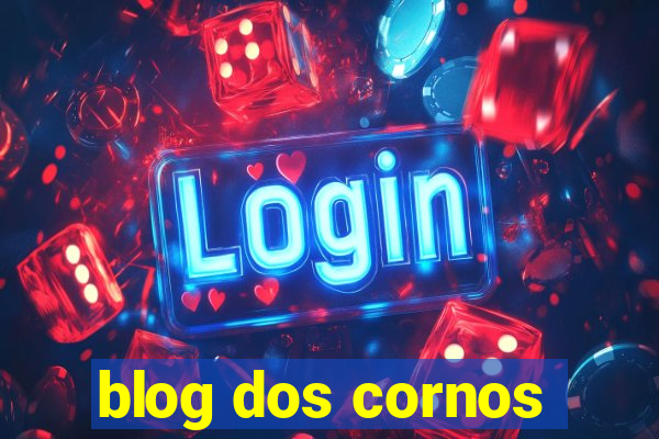 blog dos cornos
