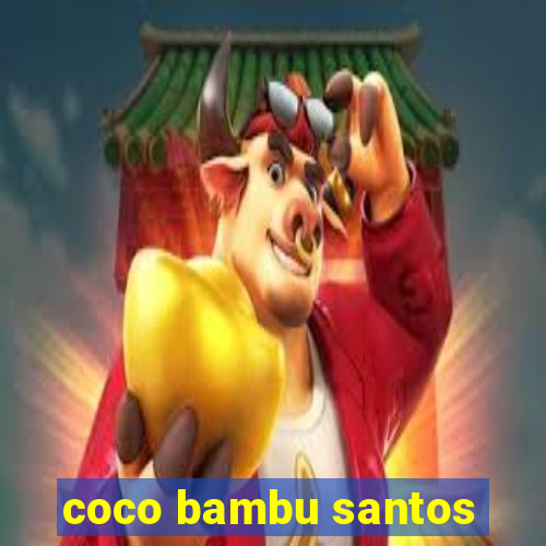 coco bambu santos