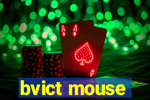bvict mouse