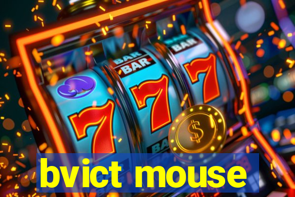 bvict mouse