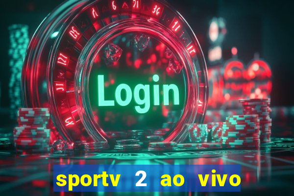 sportv 2 ao vivo mega canais