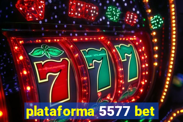 plataforma 5577 bet
