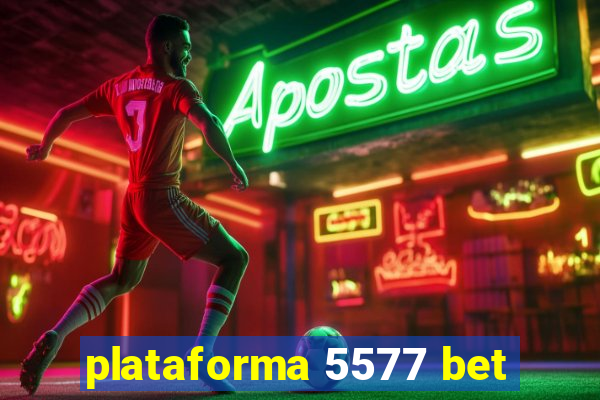 plataforma 5577 bet