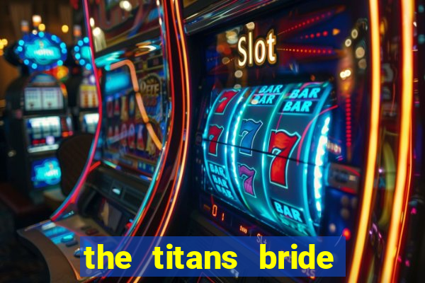 the titans bride cap 1