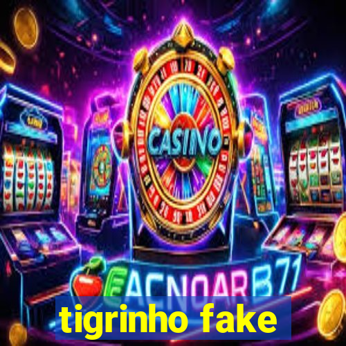 tigrinho fake