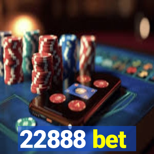 22888 bet