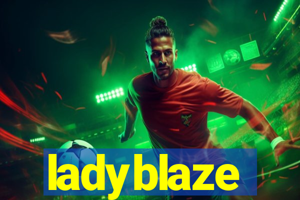 ladyblaze