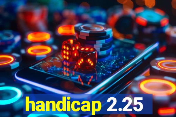 handicap 2.25