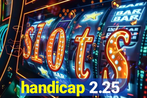handicap 2.25