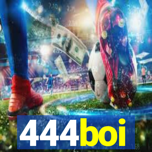 444boi