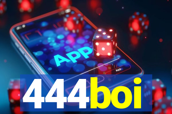 444boi