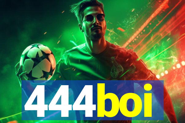 444boi
