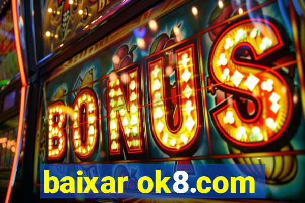baixar ok8.com